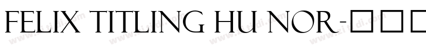 Felix Titling Hu Nor字体转换
